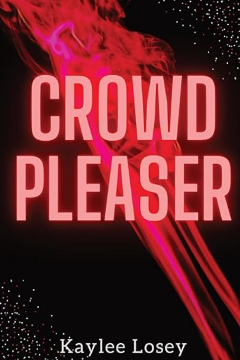 Crowd Pleaser by Kaylee Losey