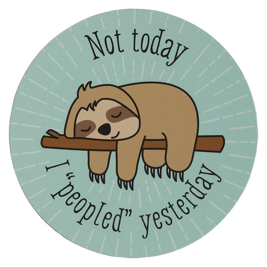 Not Today I Peopled Yesterday Magnet