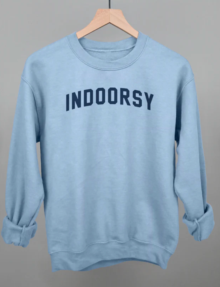 “Indoorsy” Sweatshirt