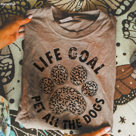 “Life Goal: Pet All The Dogs” Leopard Paw Tee 🐾😍