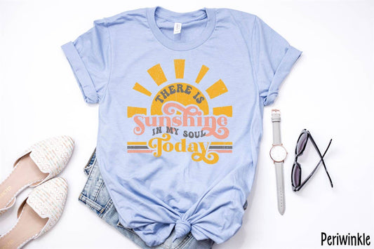 There is Sunshine in my Soul Today Tee