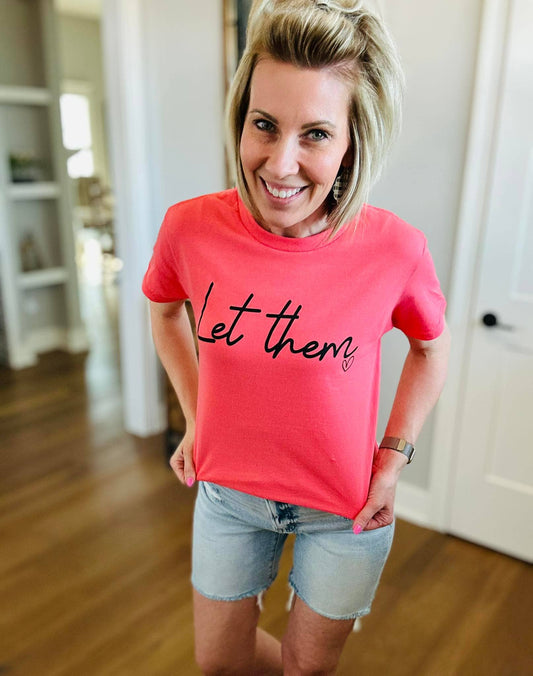 Let Them Coral Tee